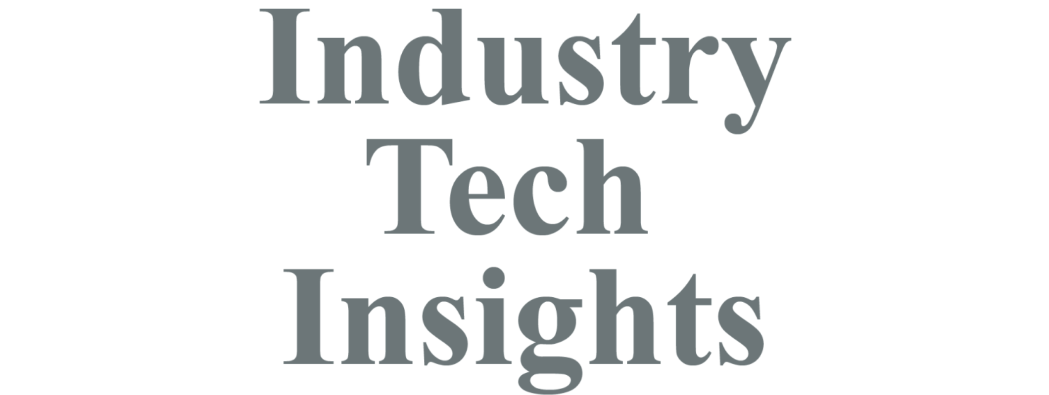 Industry Tech Insights
